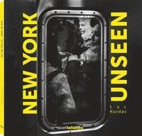 Cover for Luc Kordas · New York Unseen - Unseen series (Hardcover Book) (2023)