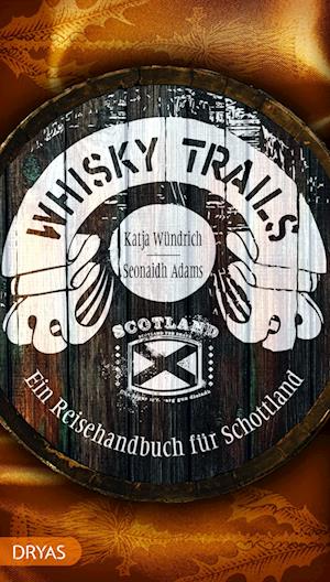 Cover for Seonaidh Adams · Whisky Trails Schottland (Book) (2024)