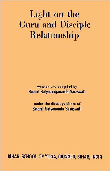 Cover for Swami Satyananda Saraswati · Light on the Guru and Disciple Relationship (Pocketbok) (2011)