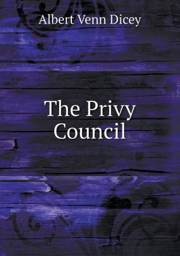 Cover for Dicey Albert Venn · The Privy Council (Paperback Book) (2013)