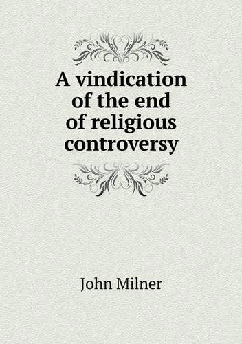 Cover for John Milner · A Vindication of the End of Religious Controversy (Paperback Book) (2013)