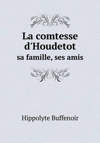 Cover for Hippolyte Buffenoir · La Comtesse D'houdetot Sa Famille, Ses Amis (Paperback Book) [French edition] (2013)