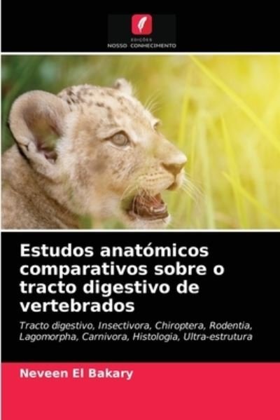 Cover for Neveen El Bakary · Estudos anatomicos comparativos sobre o tracto digestivo de vertebrados (Taschenbuch) (2021)