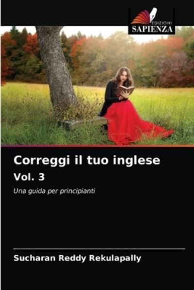 Correggi il tuo inglese Vol. 3 - Sucharan Reddy Rekulapally - Livres - Edizioni Sapienza - 9786204083537 - 15 septembre 2021