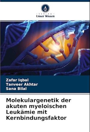 Cover for Zafar Iqbal · Molekulargenetik der akuten myeloischen Leukämie mit Kernbindungsfaktor (Pocketbok) (2022)