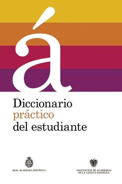 Cover for Real Academia De La Lengua Espa Real Academia De La Lengua Espanola · Diccionario Practico Del Estudiante (Hardcover Book) (2015)