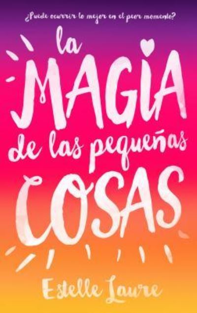 Cover for Estelle Laure · Magia De Las Pequeñas Cosas, La (Taschenbuch) (2016)