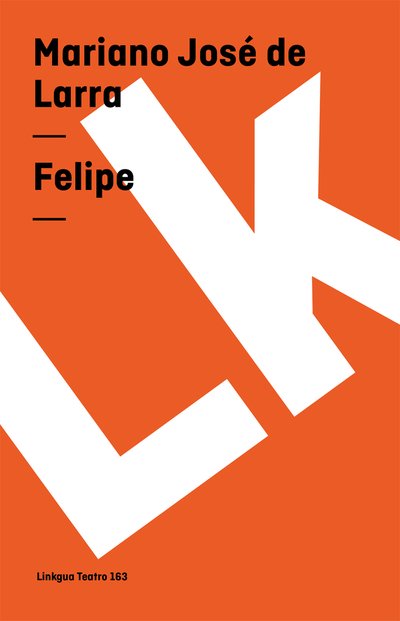 Cover for Mariano José De Larra · Felipe (Teatro) (Spanish Edition) (Pocketbok) [Spanish edition] (2014)