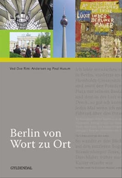 Cover for Ove Rimi Andersen; Poul Husum · Berlin von Wort zu Ort (Taschenbuch) [1. Ausgabe] (2007)