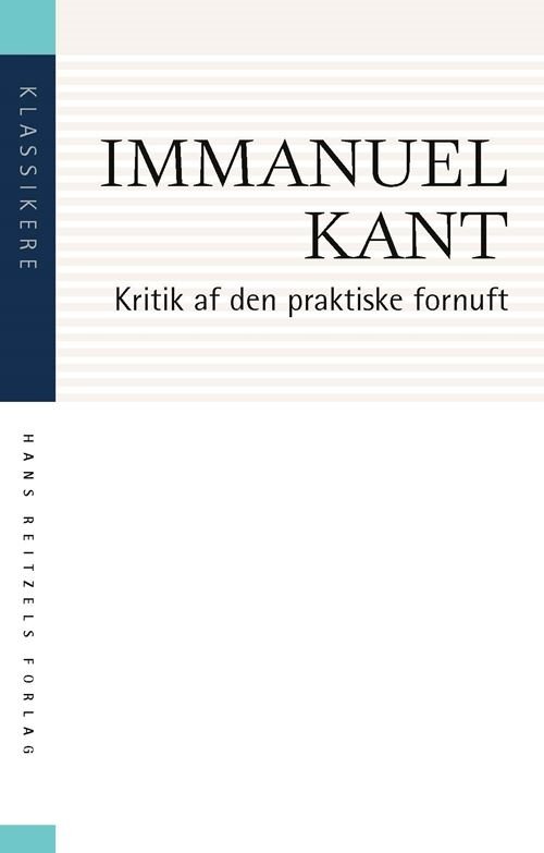 Cover for Immanuel Kant · Klassikere: Kritik af den praktiske fornuft (Heftet bok) [2. utgave] (2022)