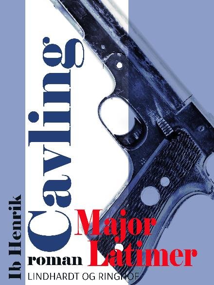 Cover for Ib Henrik Cavling · Major Latimer (Sewn Spine Book) [1. wydanie] (2017)