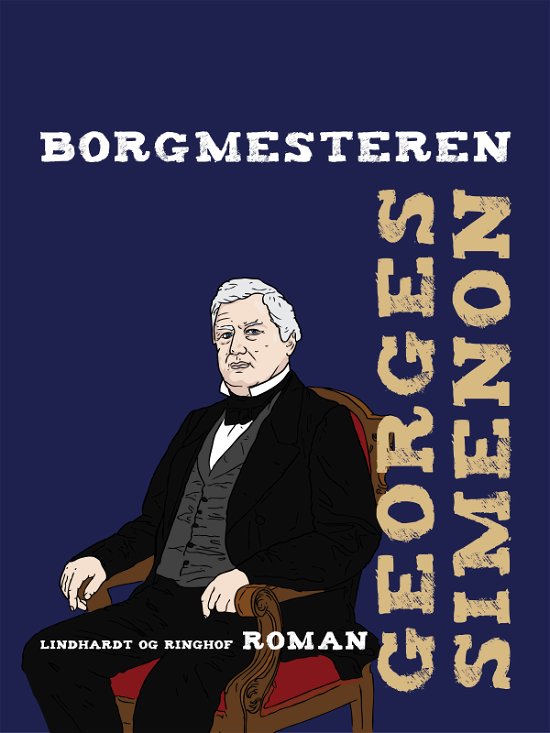Cover for Georges Simenon · Borgmesteren (Sewn Spine Book) [1º edição] (2018)