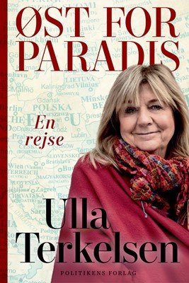 Cover for Ulla Terkelsen · Øst for Paradis (Bound Book) [1. Painos] (2021)