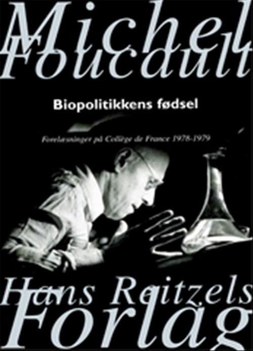 Biopolitikkens fødsel - Michel Foucault - Bøger - Gyldendal - 9788741252537 - 29. oktober 2009