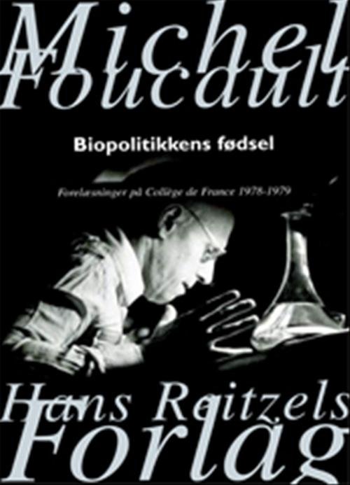 Cover for Michel Foucault · Biopolitikkens fødsel (Taschenbuch) [1. Ausgabe] (2009)