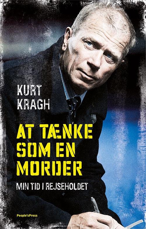 Cover for Kurt Kragh · At tænke som en morder (Bound Book) [1st edition] [Indbundet] (2014)