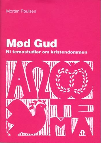 Cover for Ukendt forfatter · Poulsen,Morten, Mød gud,ni temastudier om krist. (Book) [1st edition] (1995)