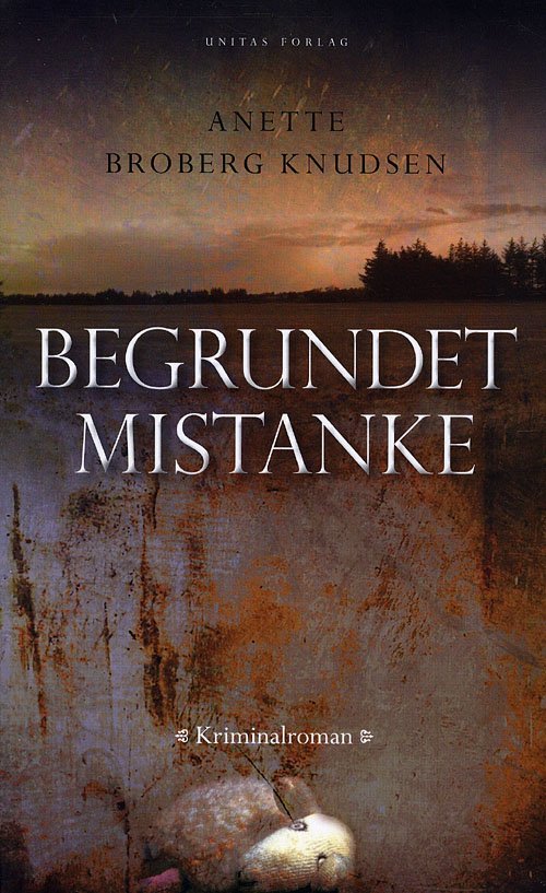 Cover for Anette Broberg Knudsen · Begrundet mistanke (Paperback Book) [1. Painos] [Paperback] (2010)