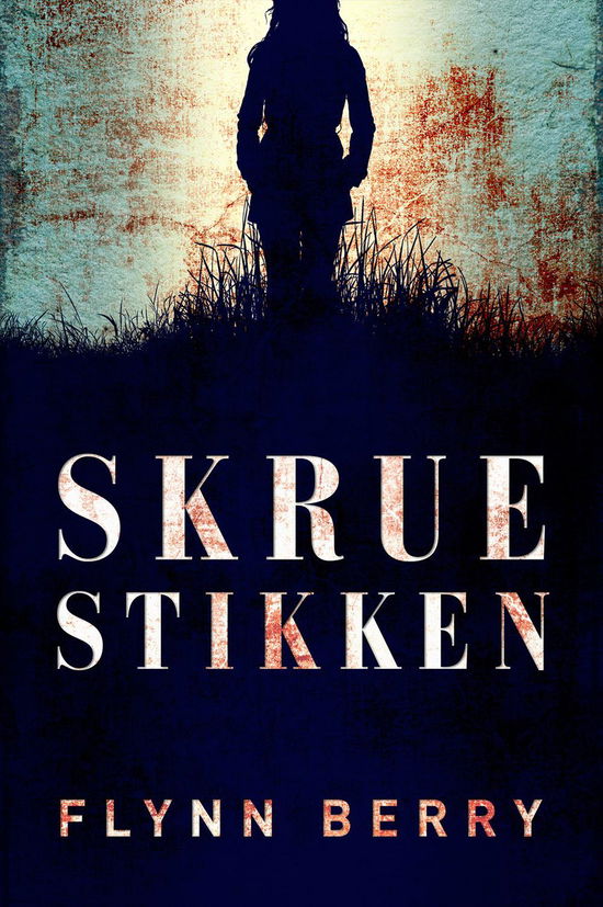 Cover for Flynn Berry · Skruestikken (Gebundesens Buch) [1. Ausgabe] (2016)