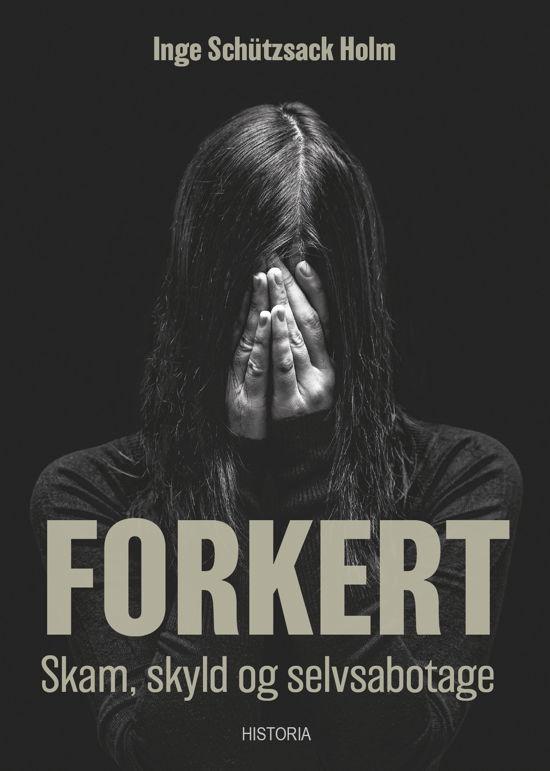 Forkert - Inge Schützsack Holm - Böcker - Historia - 9788794061537 - 23 september 2021