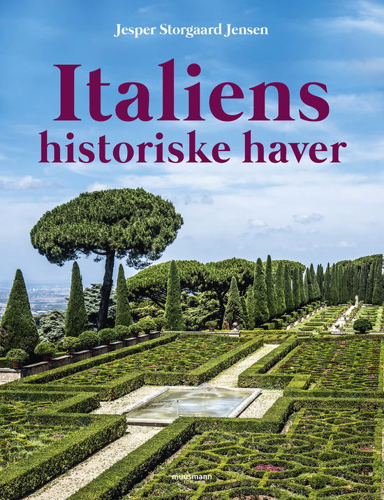 Cover for Jesper Storgaard Jensen · Italiens historiske haver (Innbunden bok) [1. utgave] (2024)