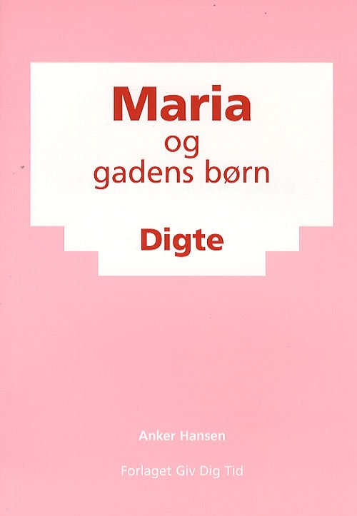 Cover for Anker G. E. Hansen · Maria og gadens børn (Heftet bok) [2. utgave] (2007)