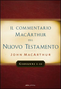 Il Commentario Macarthur Del Nuovo Testamento. Giovanni 1-11 - John MacArthur - Książki -  - 9788897290537 - 