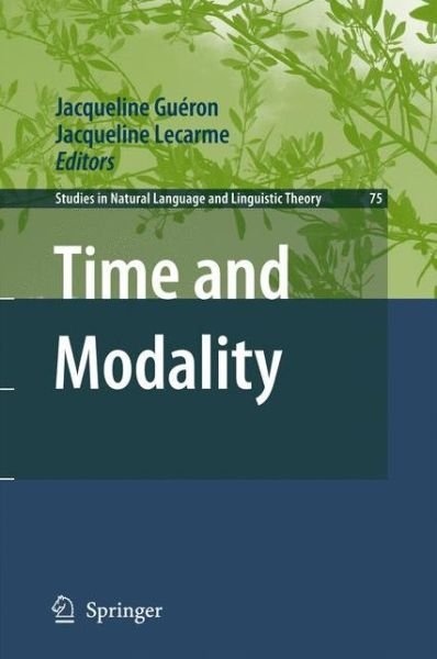 Jacqueline Gueron · Time and Modality - Studies in Natural Language and Linguistic Theory (Paperback Book) [Softcover reprint of hardcover 1st ed. 2008 edition] (2010)