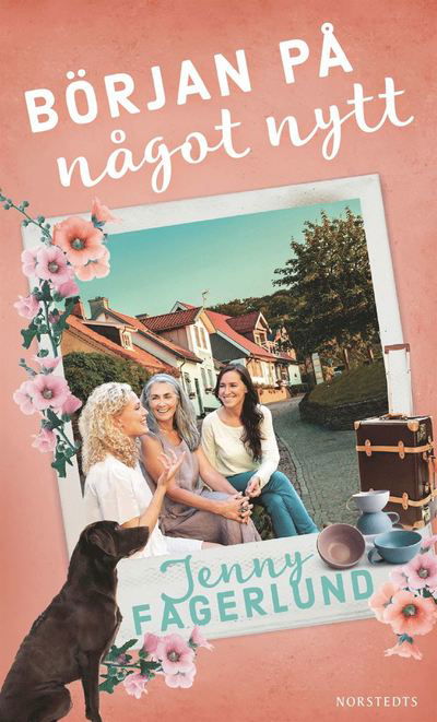 Början på något nytt - Jenny Fagerlund - Böcker - Norstedts Förlag - 9789113108537 - 10 juni 2022