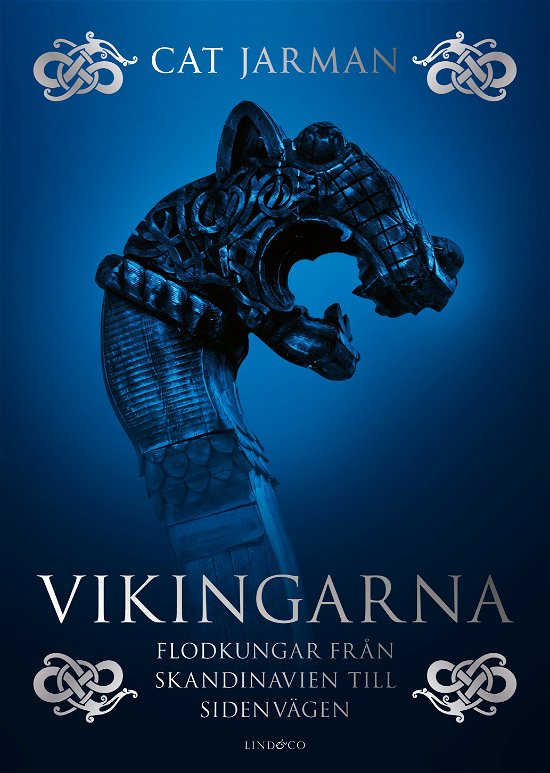 Cover for Cat Jarman · Vikingarna - Flodkungar från Skandinavien till Sidenvägen (Indbundet Bog) (2024)