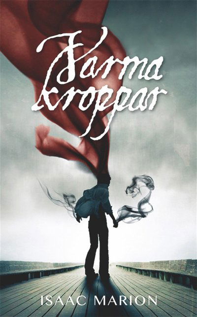 Cover for Isaac Marion · Varma kroppar (ePUB) (2013)