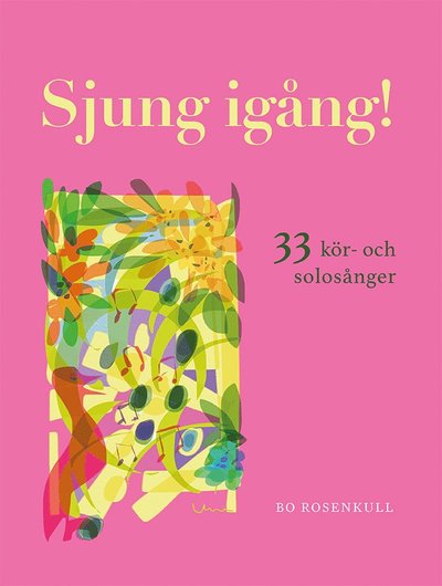 Cover for Sjung igång! : 33 kör- och solosånger (Paperback Book) (2021)