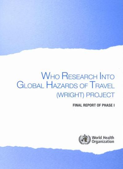 Cover for World Health Organization (Who) · Who Research into Global Hazards of Travel (Wright) Project: Final Report of Phase 1 (Paperback Book) (2007)