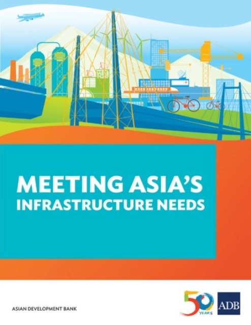 Cover for Asian Development Bank · Meeting Asia's Infrastructure Needs (Paperback Book) (2017)