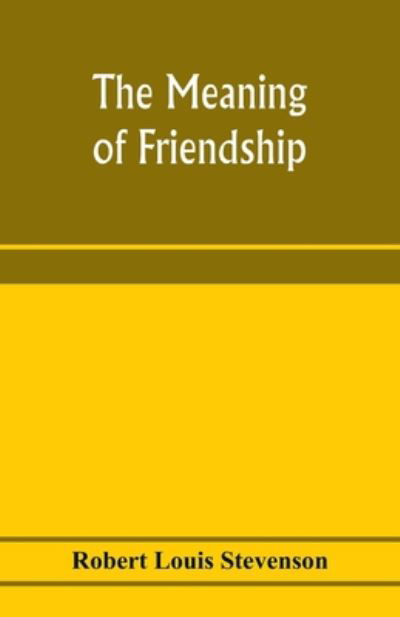 Cover for Robert Louis Stevenson · The meaning of friendship (Paperback Book) (2020)