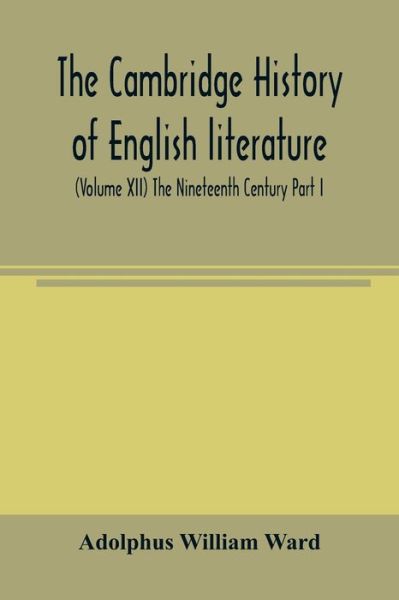 Cover for Adolphus William Ward · The Cambridge history of English literature (Volume XII) The Nineteenth Century Part I (Pocketbok) (2020)