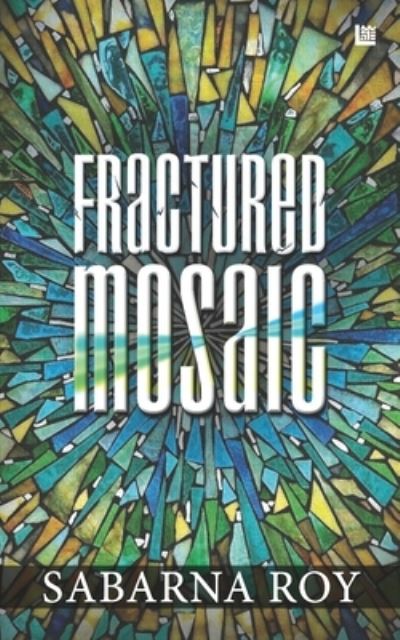 Cover for Sabarna Roy · Fractured Mosaic (Pocketbok) (2021)