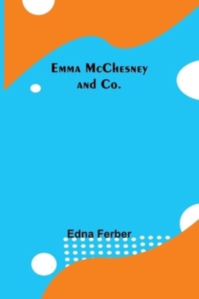 Cover for Edna Ferber · Emma McChesney and Co. (Paperback Bog) (2021)