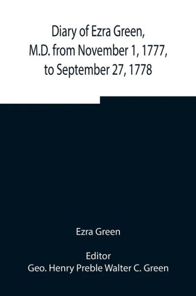 Cover for Ezra Green · Diary of Ezra Green, M.D. from November 1, 1777, to September 27, 1778 (Paperback Book) (2021)