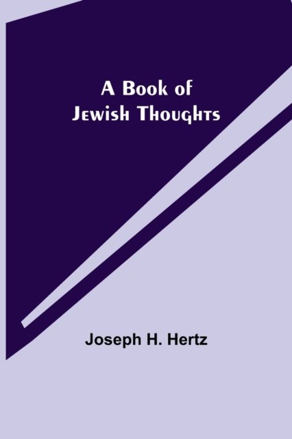 Cover for Joseph H. Hertz · A Book of Jewish Thoughts (Taschenbuch) (2021)