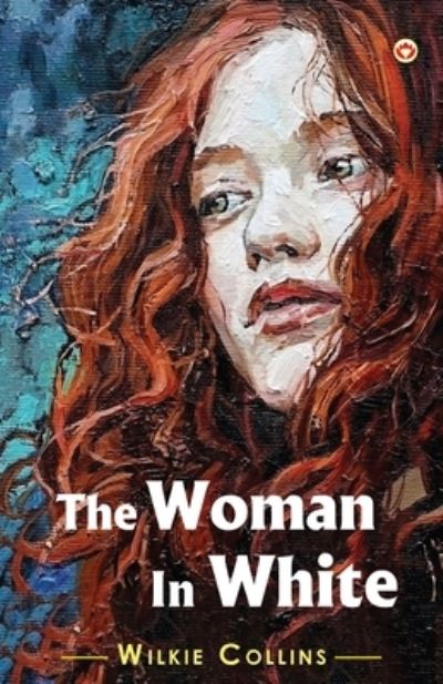 Cover for Wilkie Collins · The Woman in White (Paperback Bog) (2023)