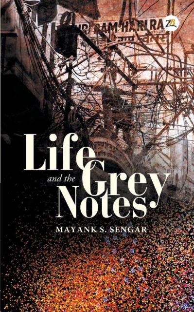 Cover for Mayank S. Sengar · Life and the Grey Notes (Paperback Book) (2016)