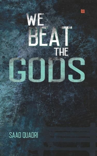 Cover for Saad Quadri · We Beat the Gods (Paperback Book) (2020)