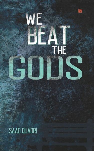 Cover for Saad Quadri · We Beat the Gods (Taschenbuch) (2020)