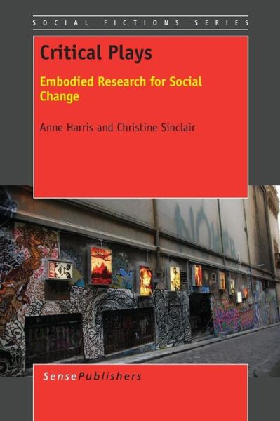 Cover for Christine Sinclair · Critical Plays: Embodied Research for Social Change (Paperback Book) (2014)