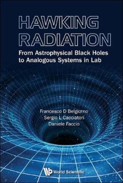 Cover for Belgiorno, Francesco D (Politecnico Di Milano, Italy) · Hawking Radiation: From Astrophysical Black Holes To Analogous Systems In Lab (Hardcover bog) (2018)