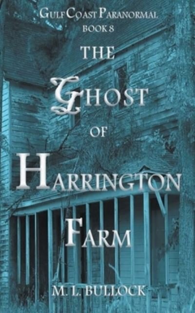 Cover for M L Bullock · The Ghost of Harrington Farm (Paperback Book) (2021)