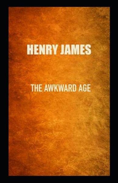 Cover for Henry James · The Awkward Age (Illustarted) (Paperback Bog) (2022)
