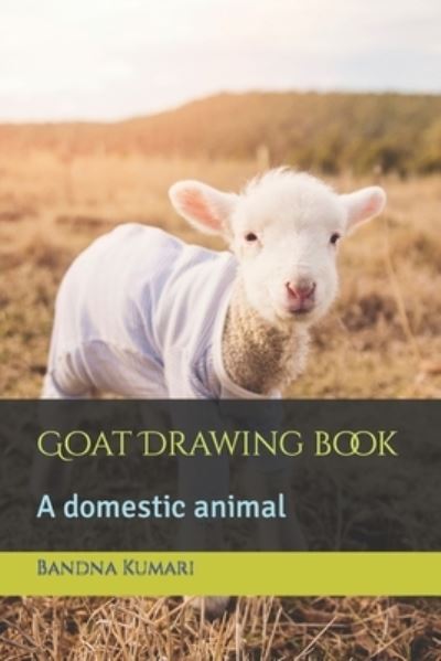 Cover for Bandna Kumari · Goat Drawing book: A domestic animal (Paperback Book) (2022)