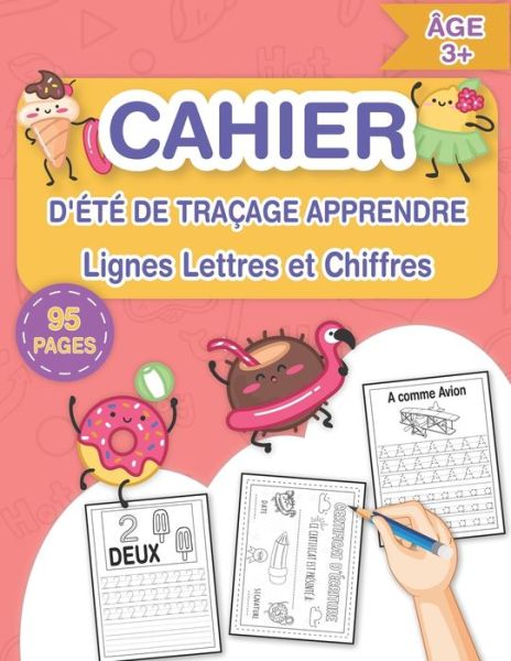 Cover for Yobi Boya · Cahier D'ete de Tracage Apprendre Lignes Lettres et Chiffres: Activites de Tracage Ecriture pour les tout-petits - 95 Pages avec Certificat...Cahier d'ecriture pour maternelle et CP ages 3+ (Paperback Book) (2021)